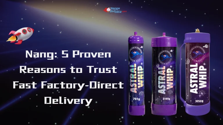 Read more about the article Nang: 5 Proven Reasons to Trust Fast Factory-Direct Delivery