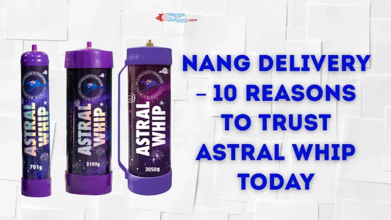 Read more about the article Nang Delivery – 10 Reasons to Trust Astral Whip Today