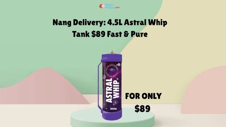 Read more about the article Nang Delivery: 4.5L Astral Whip Tank $89 Fast & Pure