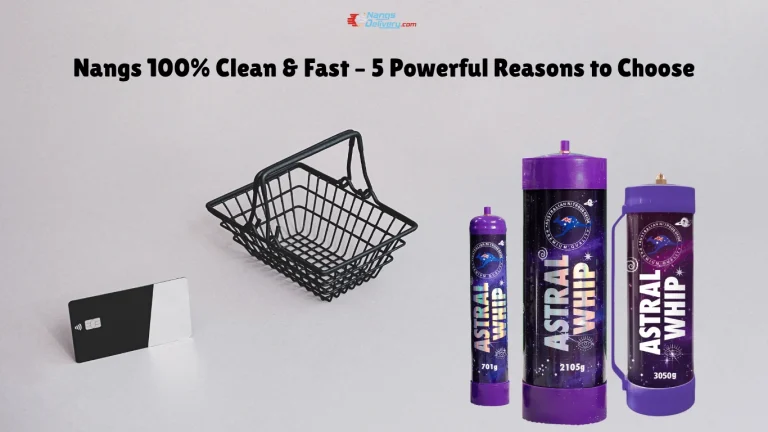 Read more about the article Nangs 100% Clean & Fast – 5 Powerful Reasons to Choose