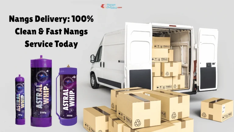 Read more about the article Nangs Delivery: 100% Clean & Fast Nangs Service Today